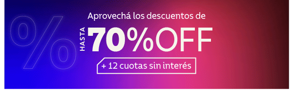 Aprovechá los descuentos de hasta 70% OFF +12 cuotas sin interés